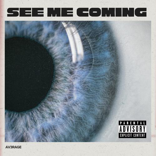 See Me Coming (Explicit)