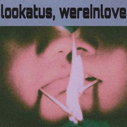 Look At Us, We're In Love