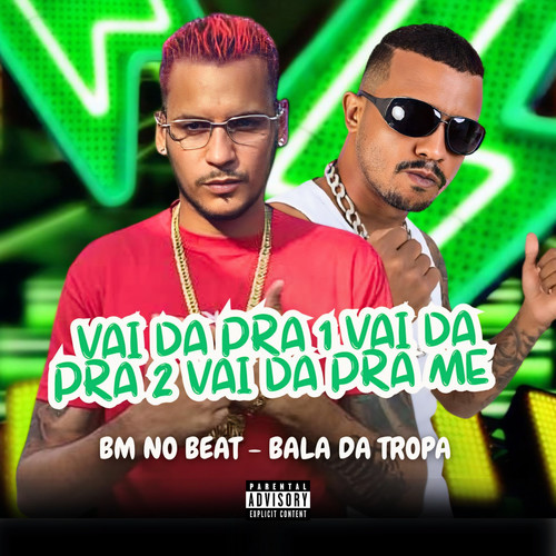 Vai da pra 1 Vai da pra 2 Vai da pra Me (Explicit)
