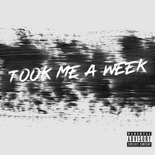 Took Me A Week (Explicit)