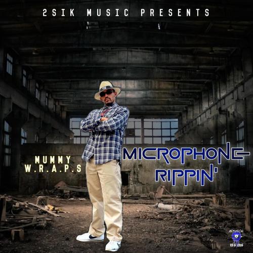 Microphone Rippin' (feat. Mummy W.R.A.P.S) [Explicit]