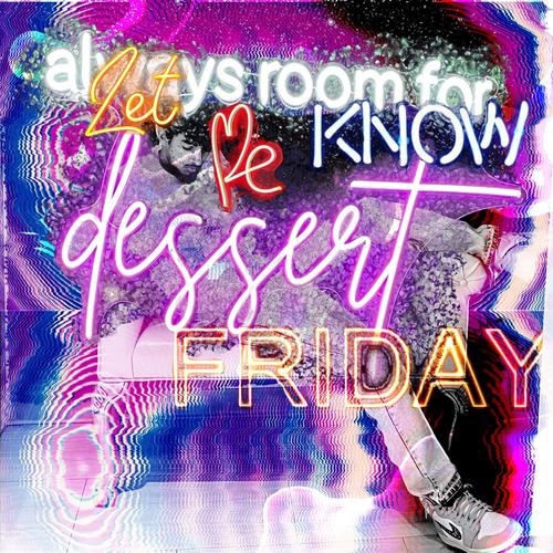 Let Me Know Friday (Explicit)