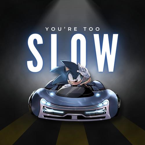 You're Too Slow (Sonic Racing Crossworlds) [Explicit]
