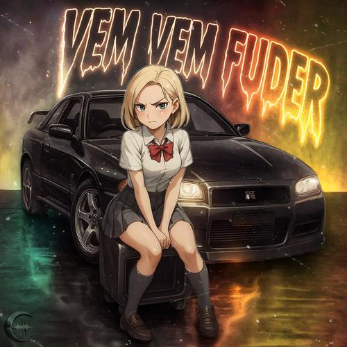 VEM VEM FUDER