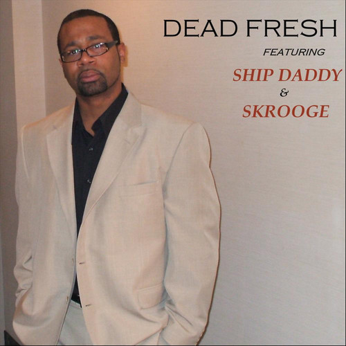 Dead Fresh (feat. Skrooge) [Explicit]