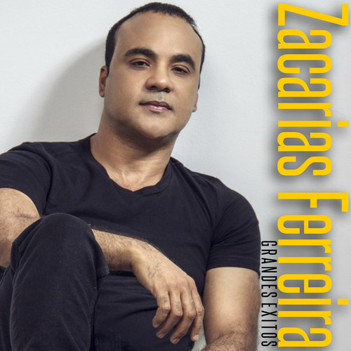 Zacarias Ferreira: Grandes Exitos