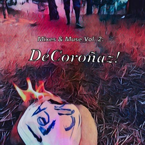 Mixes & Muse Vol. 2: DeCoronaz! (Explicit)