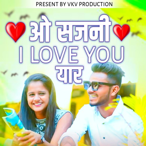 O Sajani I Love You Yaar