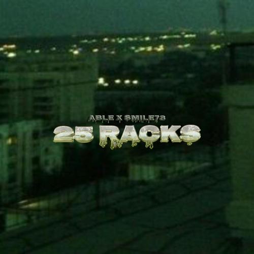 25 RACKS (feat. smile73)