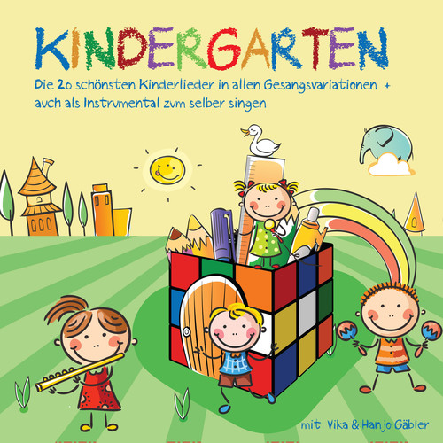 Kindergarten - Die 20 schönsten Kinderlieder in allen Gesangsvariationen auch als Instrumental zum selber singen
