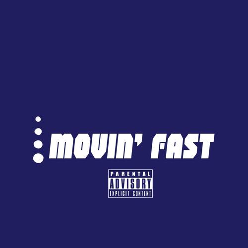Movin' Fast (Explicit)
