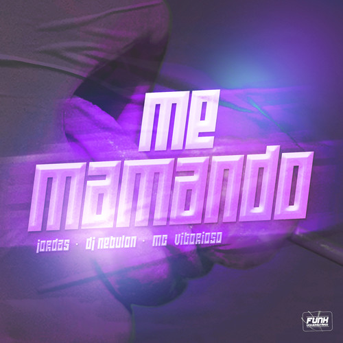 ME MAMANDO (feat. Funk Universitário) [Explicit]