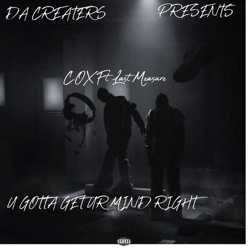U GOTTA GET UR MIND RIGHT (feat. Last Measure) [Explicit]