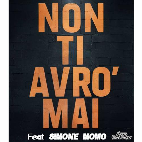 Non ti avrò mai (feat. Simone Momo) [Explicit]