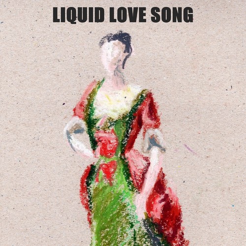 Liquid Love Song
