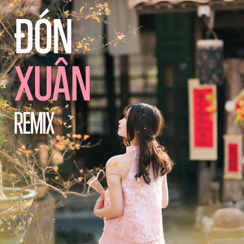 Đón Xuân (Remix)