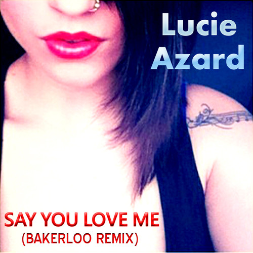 Say You Love Me (Bakerloo Remix)