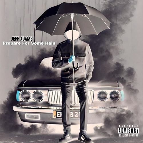 Prepare For Some Rain (Explicit)