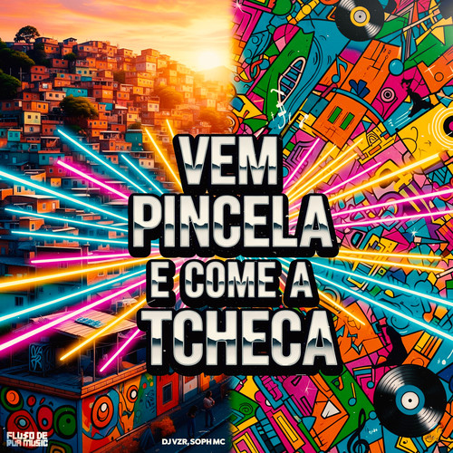 Vem Pincela E Come a Tcheca (Explicit)
