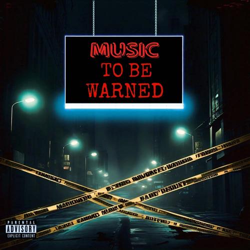 Music To Be Warned (Explicit)