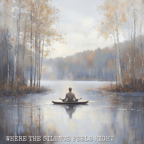 Where the Silence Feels Right