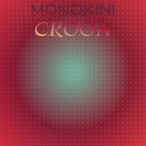 Monokini Croon