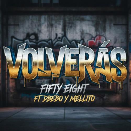 VOLVERÁS (feat. Dbebo, Mellito, UANBIT & DORIAN THE MAGIC)