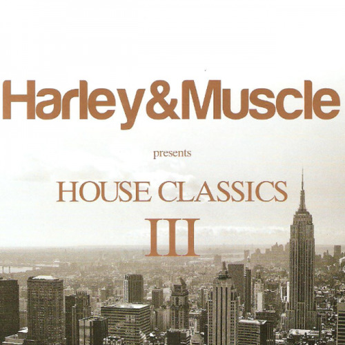 Harley & Muscle Pres. House Classics III