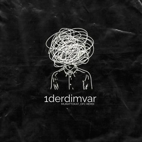 1derdimvar (murattokat_ofc Remix)
