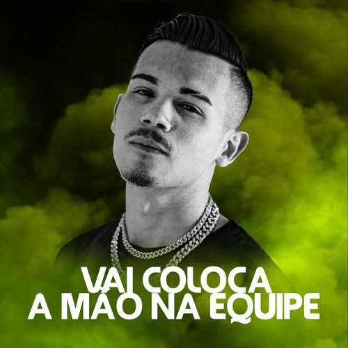 Vai Coloca a Mão na Equipe (Explicit)