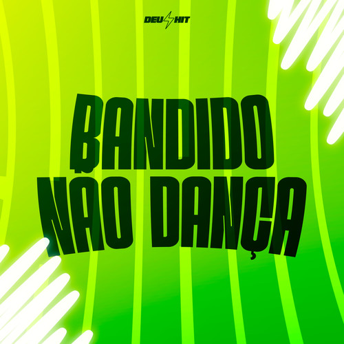 Bandido Não Dança (Explicit)