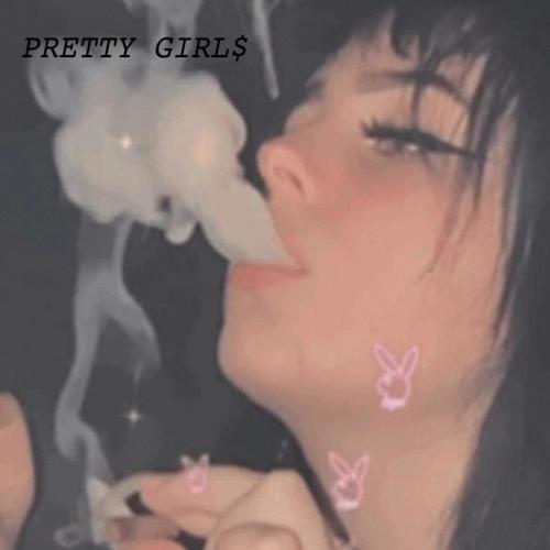 PRETTY GIRL$ (Explicit)