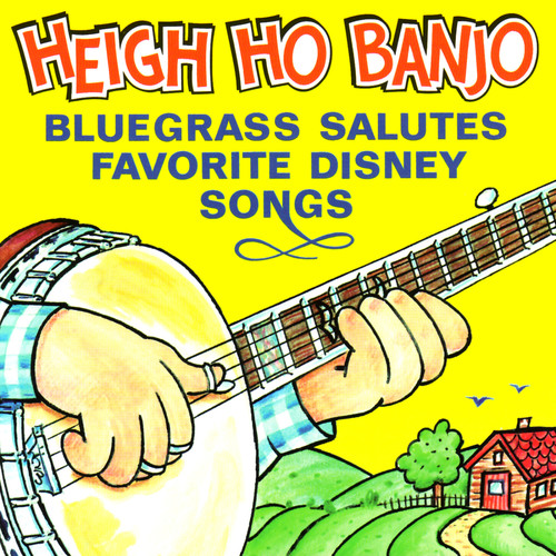 Heigh-Ho Banjo: Bluegrass Salutes Favorite Disney Songs