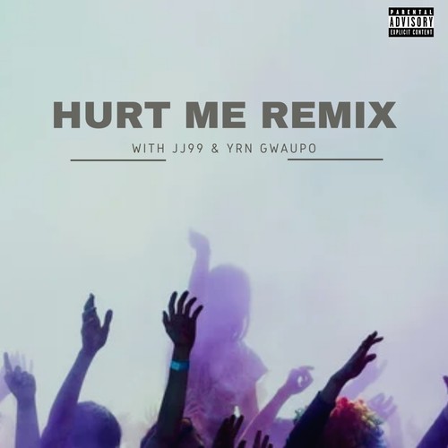 Hurt Me (Remix) [Explicit]