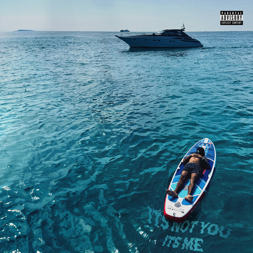 IT'S NOT YOU IT'S ME (Explicit)