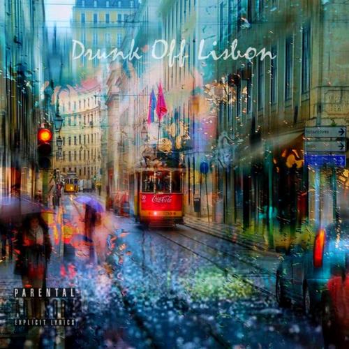 Drunk Off Lisbon (Explicit)
