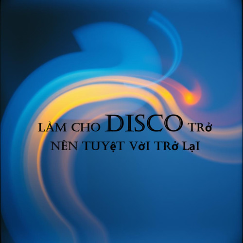 Làm cho Disco trở nên tuyệt vời trở lại