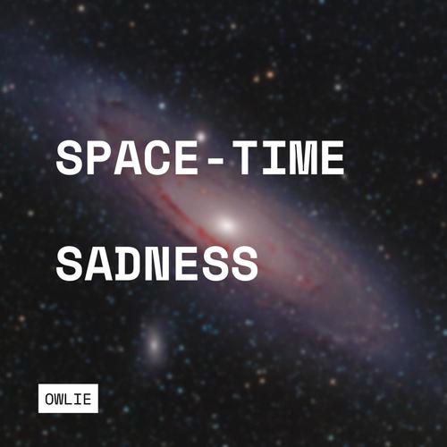 Spacetime Sadness