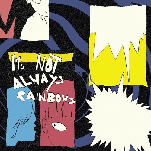 IT'S NOT ALWAYS RAINBOWS (Explicit)