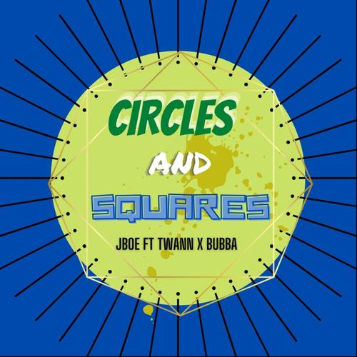 Circles and Squares (feat. Twann & Bubba blessed) [Explicit]
