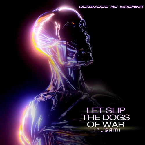 LET SLIP THE DOGS OF WAR (Explicit)