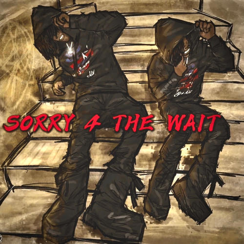Sorry 4 The Wait (Explicit)