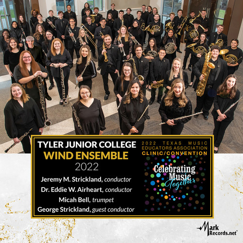 2022 Texas Music Educators Association: Tyler Junior College Wind Ensemble (Live)