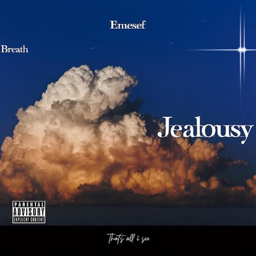 Jealousy (feat. Breath) [Explicit]