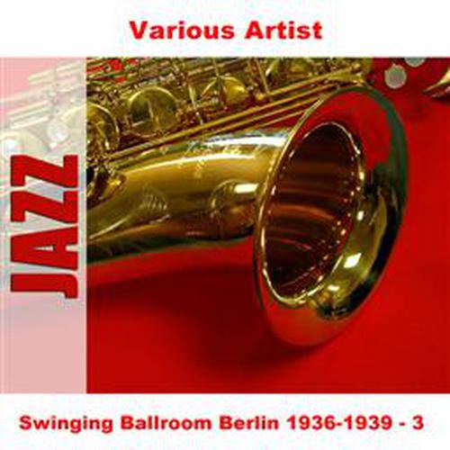 Swinging Ballroom Berlin 1936-1939 - 3