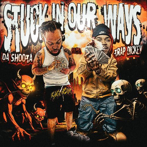 stuck in our ways (feat. Trap Dickey) [Explicit]