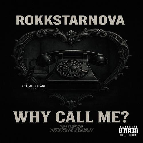 Why Call Me? (feat. FCKBWOY & Dumblit) [Explicit]