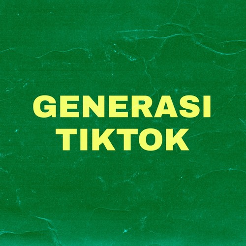 Generasi Tiktok (Explicit)