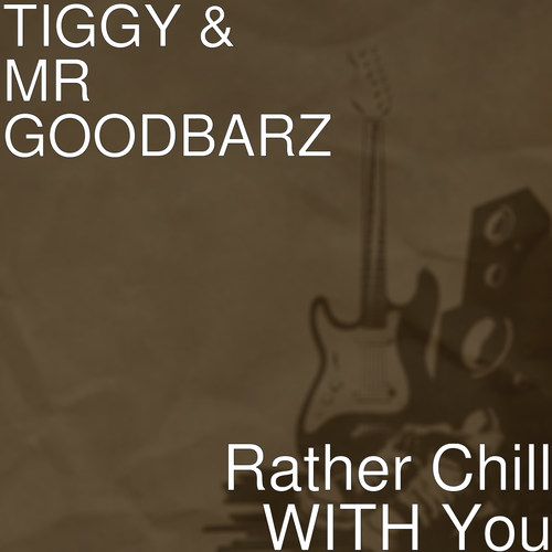 Rather Chill WITH You (Explicit)
