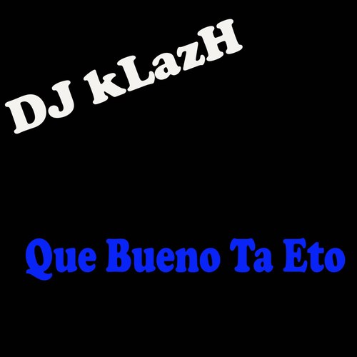 Que Bueno Ta Eto